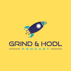 Grind & HODL Podcast Episode 1